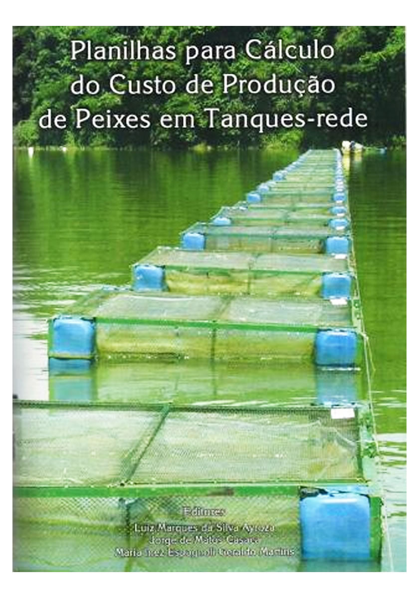 Planilhas para cálculo do custo de produção de peixes em tanques – rede