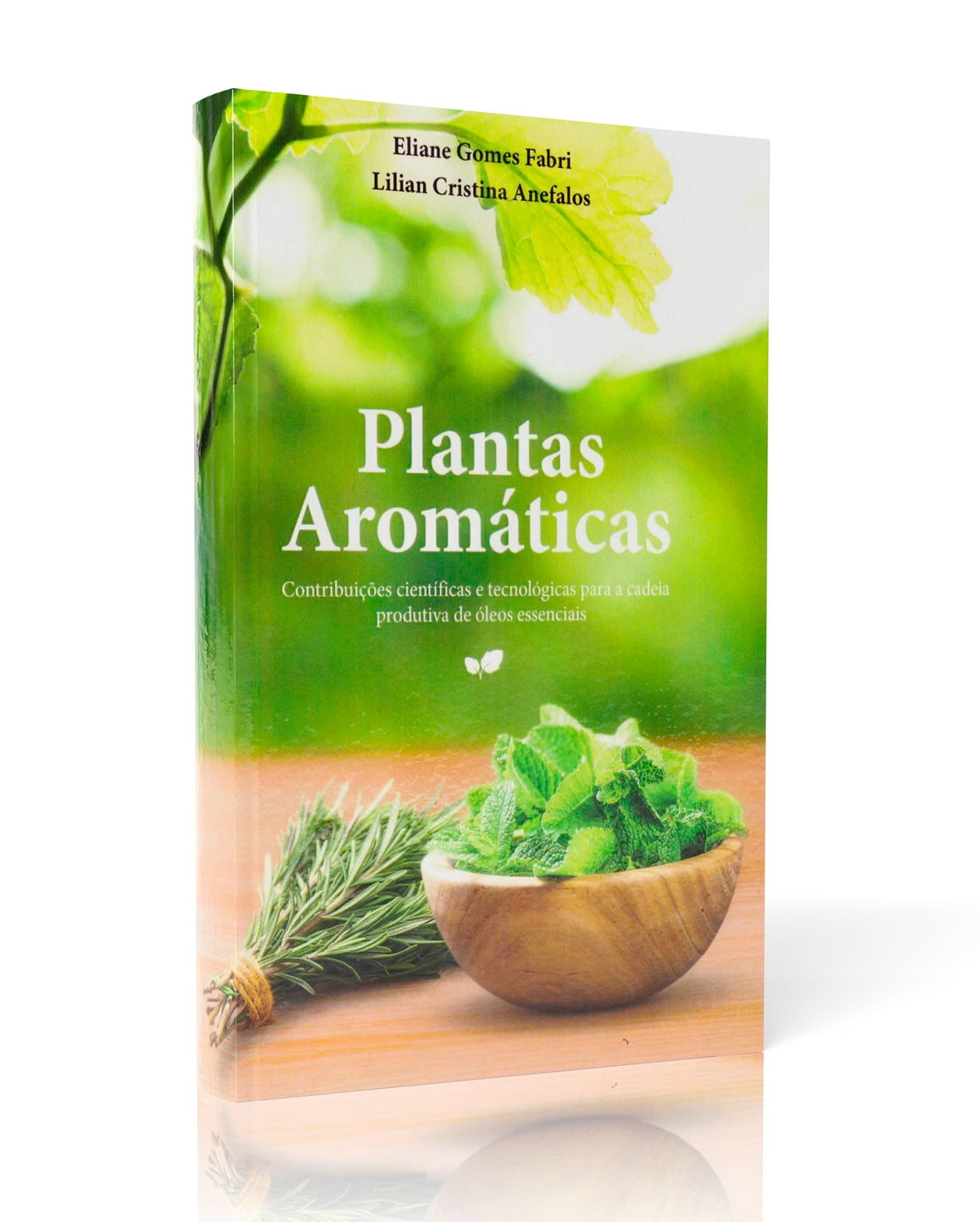 Plantas Aromáticas – Contribuições científicas e tecnológicas para a cadeia produtiva de óleos essenciais