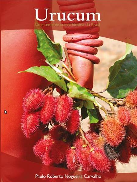 Urucum - Uma semente com a história do Brasil